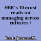 HBR's 10 must reads on managing across cultures /