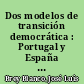 Dos modelos de transición democrática : Portugal y España : un estudio comparado en el contexto de la historia del constitucionalismo /