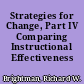 Strategies for Change, Part IV Comparing Instructional Effectiveness /