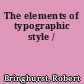 The elements of typographic style /