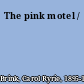 The pink motel /