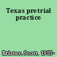 Texas pretrial practice
