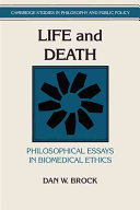 Life and death : philosophical essays in biomedical ethics /