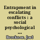 Entrapment in escalating conflicts : a social psychological analysis /