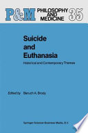 Suicide and Euthanasia : Historical and Contemporary Themes /