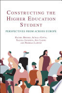 Constructing the higher education student : perspectives from across Europe. /