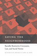 Saving the neighborhood : racially restrictive covenants, law, and social norms /