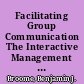Facilitating Group Communication The Interactive Management Approach /