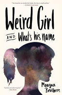 Weird girl and what's his name : a novel /