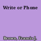 Write or Phone