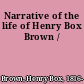 Narrative of the life of Henry Box Brown /