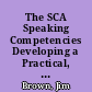 The SCA Speaking Competencies Developing a Practical, Course-Embedded Assessment with a Reflexive Loop for Active Student Learning /