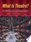 What is theatre? : an introduction and exploration /