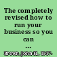 The completely revised how to run your business so you can leave it in style /