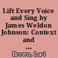 Lift Every Voice and Sing by James Weldon Johnson: Context and Poem :