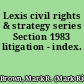 Lexis civil rights & strategy series Section 1983 litigation - index.