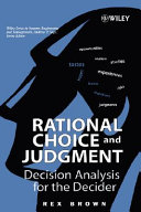 Rational choice and judgment : decision analysis for the decider /
