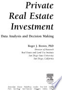Private real estate investment : data analysis and decision making /