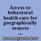 Access to behavioral health care for geographically remote service members and dependents in the U.S. /