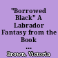 "Borrowed Black" A Labrador Fantasy from the Book by Ellen Bryan Obed, Adapted for Stage by Mermaid Theatre of Nova Scotia. Cue Sheet for Students /