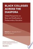 Black Colleges Across the Diaspora : Global Perspectives on Race and Stratification in Postsecondary Education.