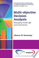 Multi-objective decision analysis : managing trade-offs and uncertainty /