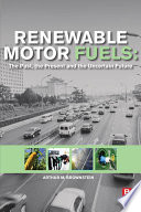 Renewable motor fuels : the past, the present, and uncertain future /