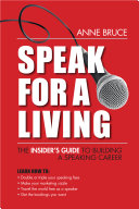 Speak for a living : the insider's guide to building a speaking career /