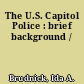 The U.S. Capitol Police : brief background /