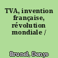 TVA, invention française, révolution mondiale /
