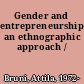 Gender and entrepreneurship an ethnographic approach /