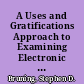 A Uses and Gratifications Approach to Examining Electronic Mail Use