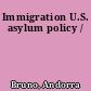 Immigration U.S. asylum policy /
