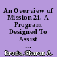 An Overview of Mission 21. A Program Designed To Assist Teachers in Integrating Technology into Their Present Curriculum through a Problem-Solving Approach. Grades 1 through 6