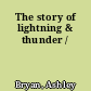 The story of lightning & thunder /
