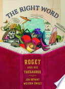 The right word : Roget and his thesaurus /