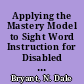 Applying the Mastery Model to Sight Word Instruction for Disabled Readers. Technical Report # 2