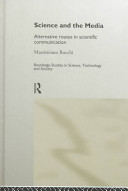 Science and the media : alternative routes in scientific communication /