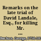 Remarks on the late trial of David Landale, Esq., for killing Mr. Morgan in a duel