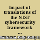 Impact of translations of the NIST cybersecurity framework Belgium, Brazil, Bulgaria, Chile, Indonesia, Japan, Mexico, Poland, Saudi Arabia, Ukraine /