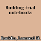 Building trial notebooks