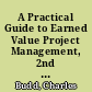 A Practical Guide to Earned Value Project Management, 2nd Edition /