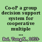 Co-oP a group decision support system for cooperative multiple criteria group decision making /