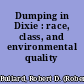 Dumping in Dixie : race, class, and environmental quality /