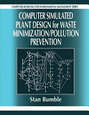 Computer simulated plant design for waste minimization/pollution prevention /