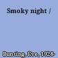 Smoky night /