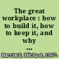 The great workplace : how to build it, how to keep it, and why it matters /