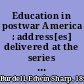 Education in postwar America : address[es] delivered at the series of conferences of the institute /