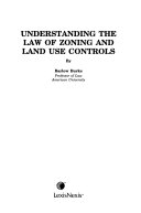 Understanding the law of zoning and land use controls /