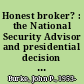 Honest broker? : the National Security Advisor and presidential decision making /